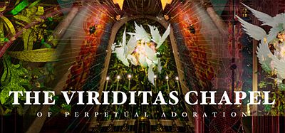 永恒崇拜的 Viriditas 教堂 (The Viriditas Chapel of Perpetual Adoration)